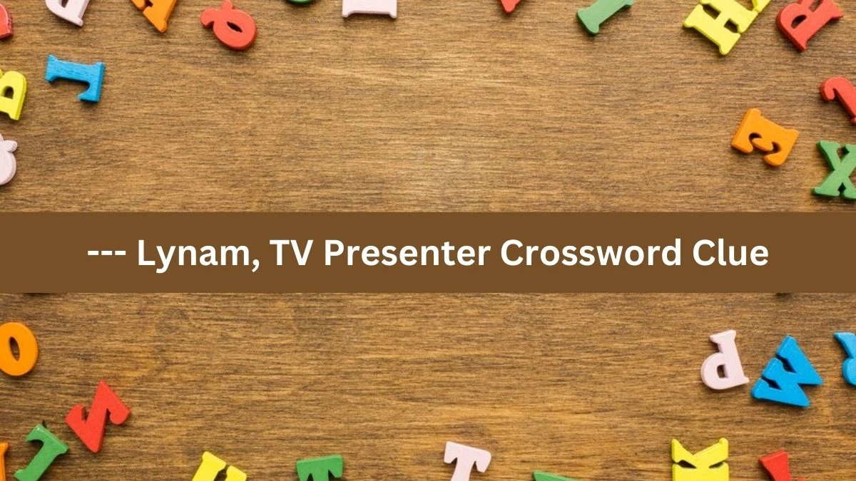 Metro Quick --- Lynam, TV Presenter Crossword Clue Answers with 3 Letters