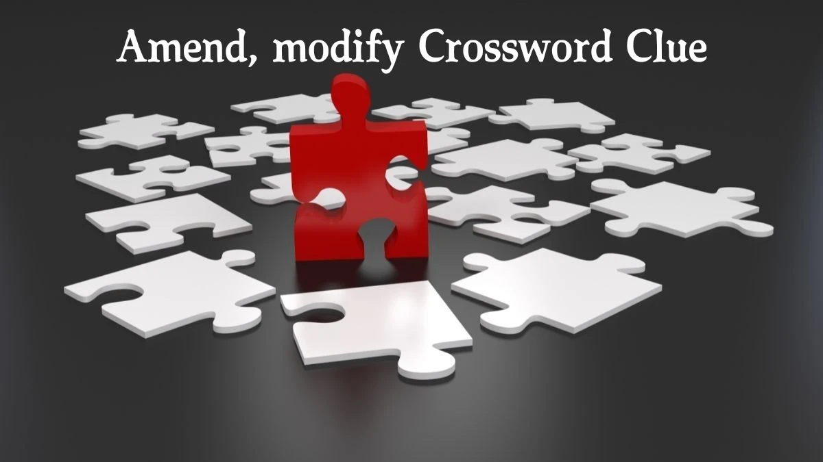 The Sun Mini Amend, modify Crossword Clue Answers with 6 Letters