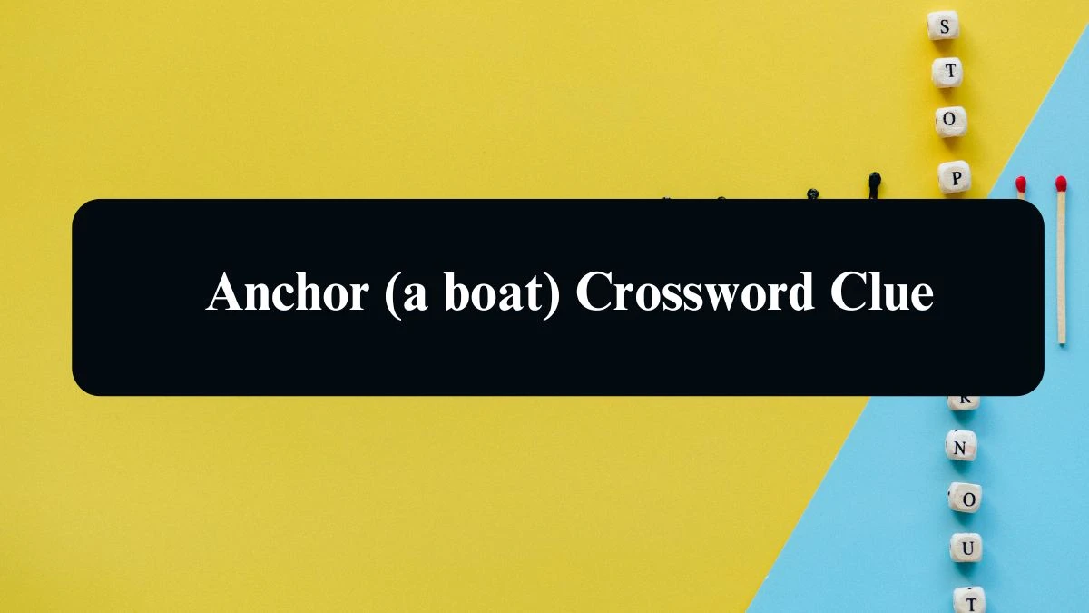 The Sun Mini Anchor (a boat) Crossword Clue Answers with 4 Letters