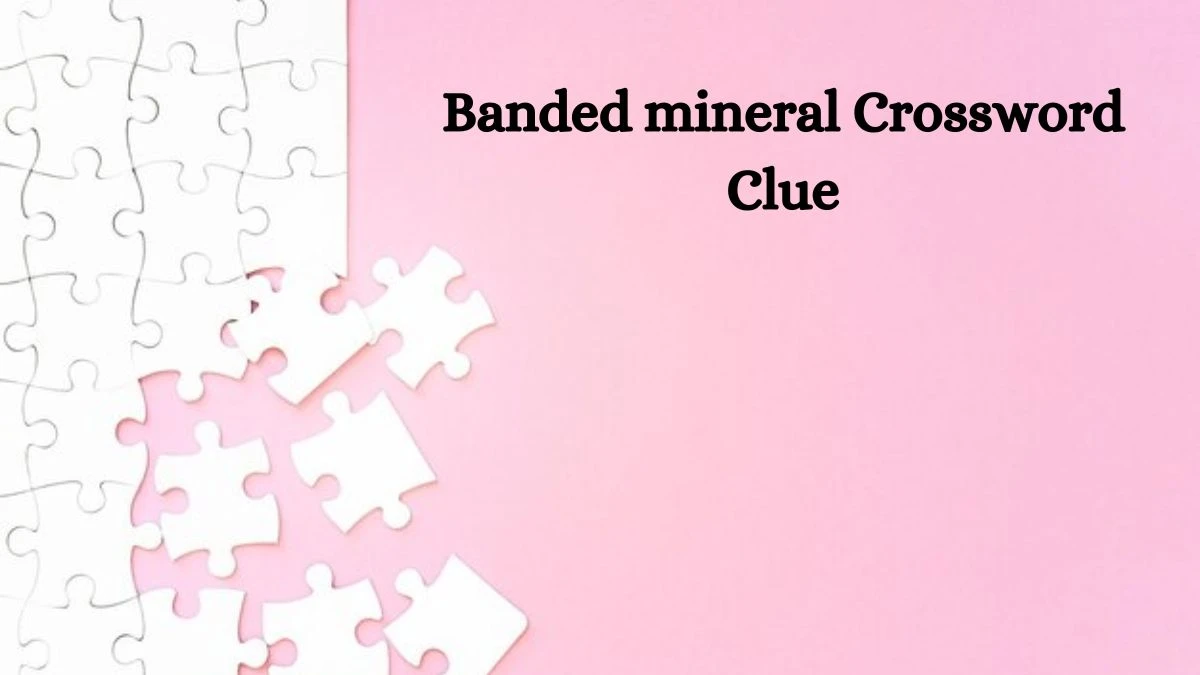 Mirror Quick Banded mineral Crossword Clue Answers with 5 Letters