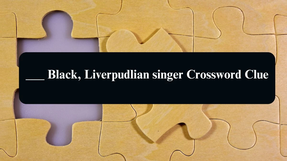 Daily Telegraph Plusword ___ Black, Liverpudlian singer Crossword Clue Answers with 5 Letters