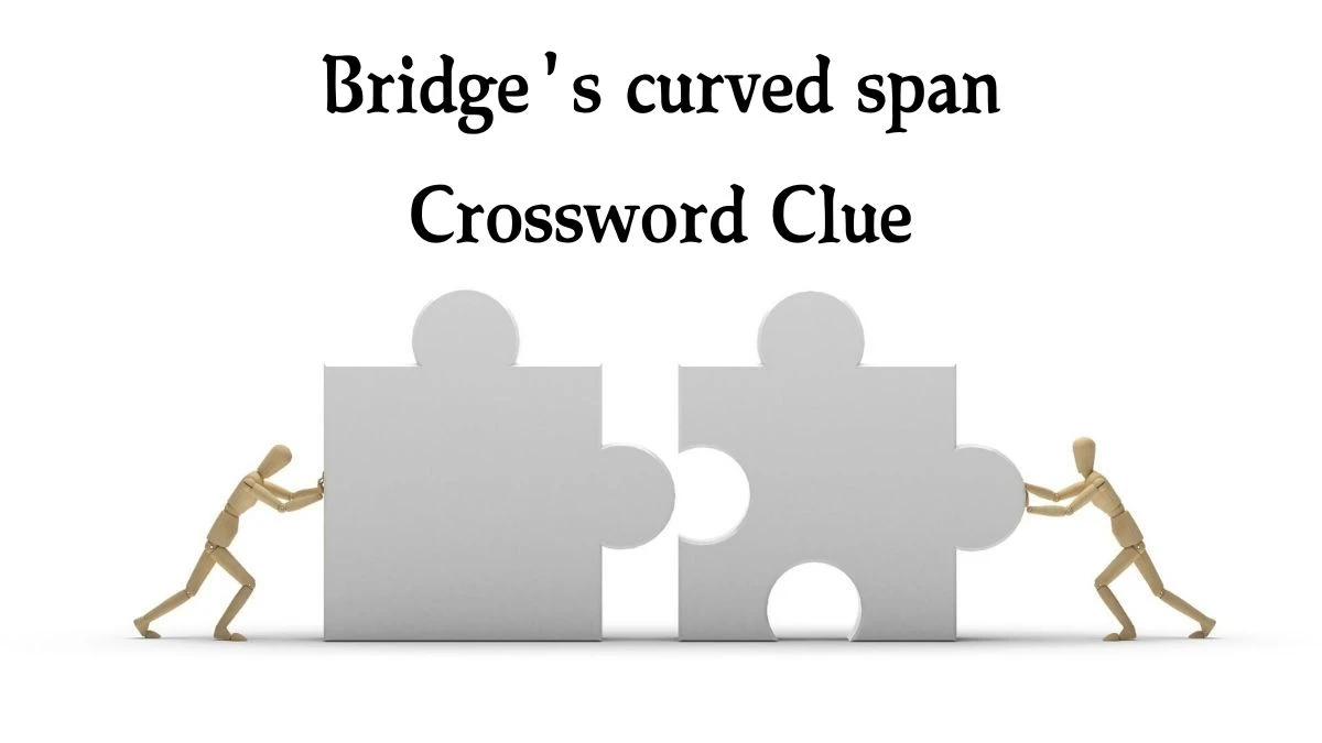 The Sun Mini Bridge's curved span Crossword Clue Answers with 4 Letters