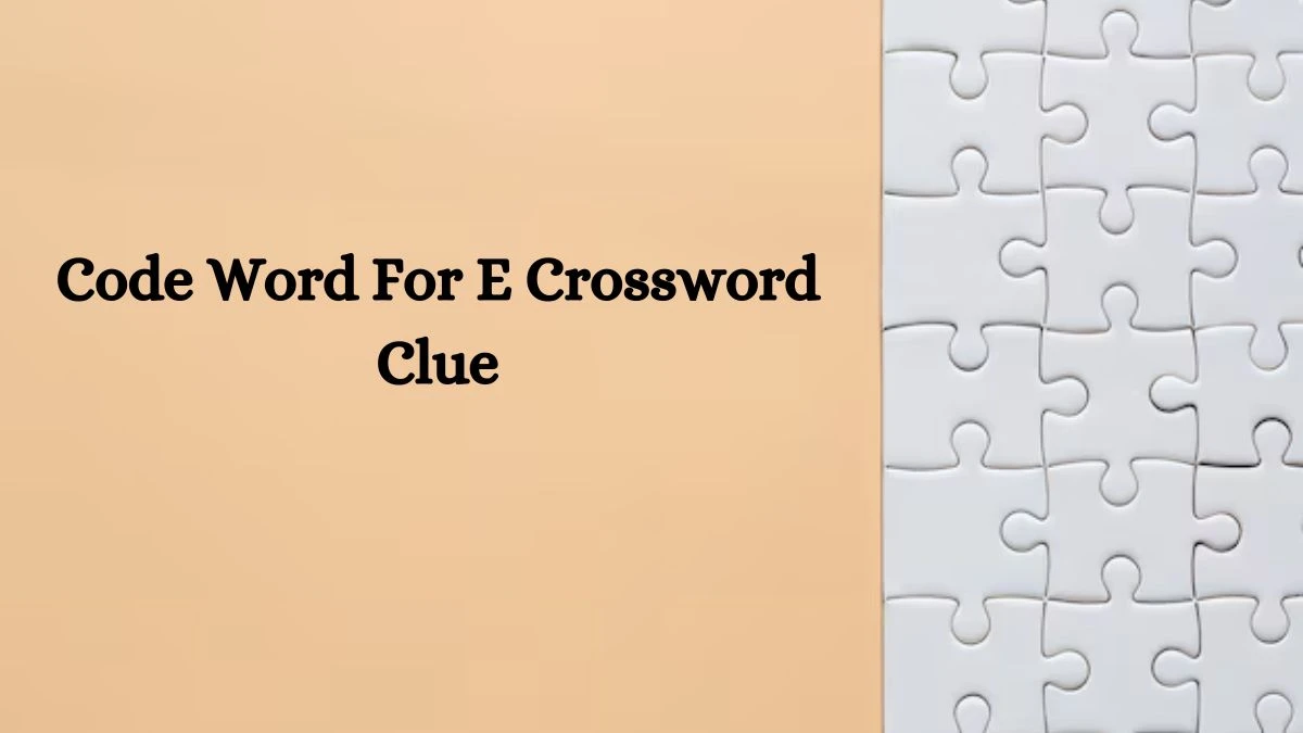 Mirror Quick Code Word For E Crossword Clue Answers with 4 Letters