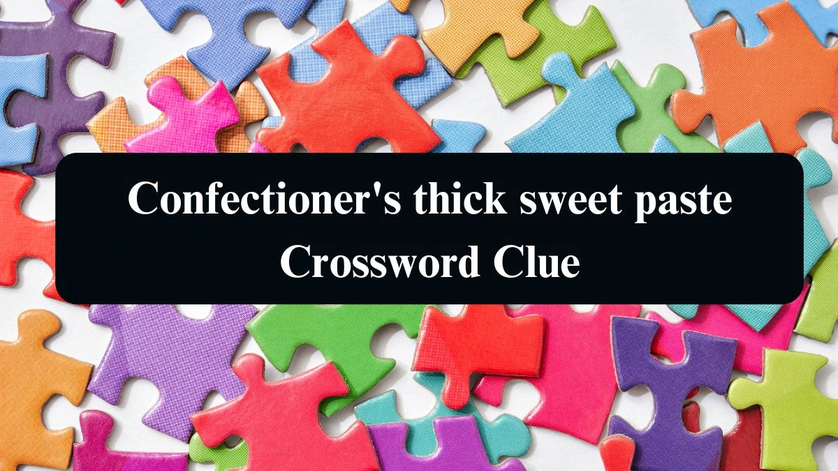 The Times Concise Confectioner's thick sweet paste Crossword Clue Answers with 7 Letters