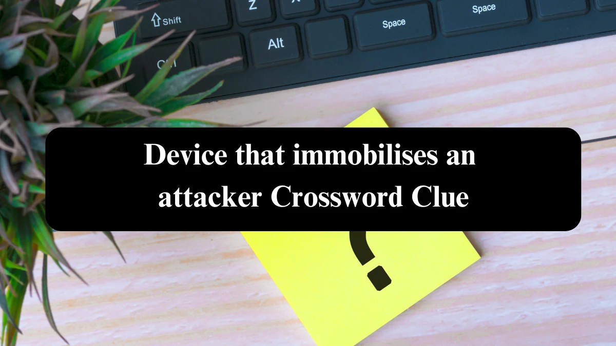 The Sun Mini Device that immobilises an attacker Crossword Clue Answers with 7 Letters