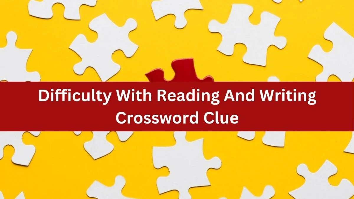 The Times Concise Difficulty With Reading And Writing Crossword Clue Answers with 8 Letters