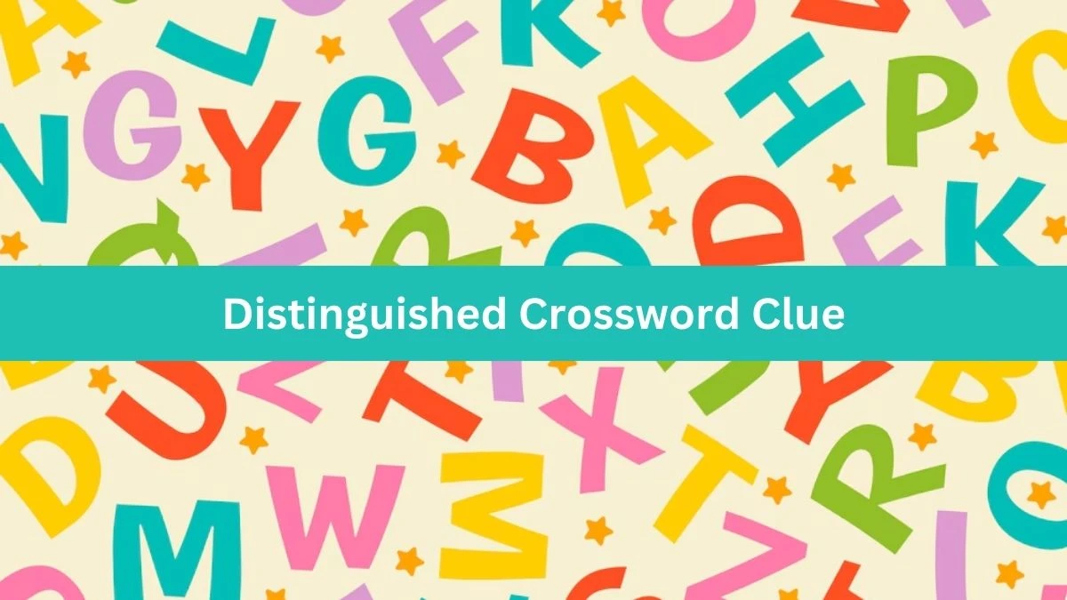 Metro Quick Distinguished Crossword Clue Answers with 5 Letters