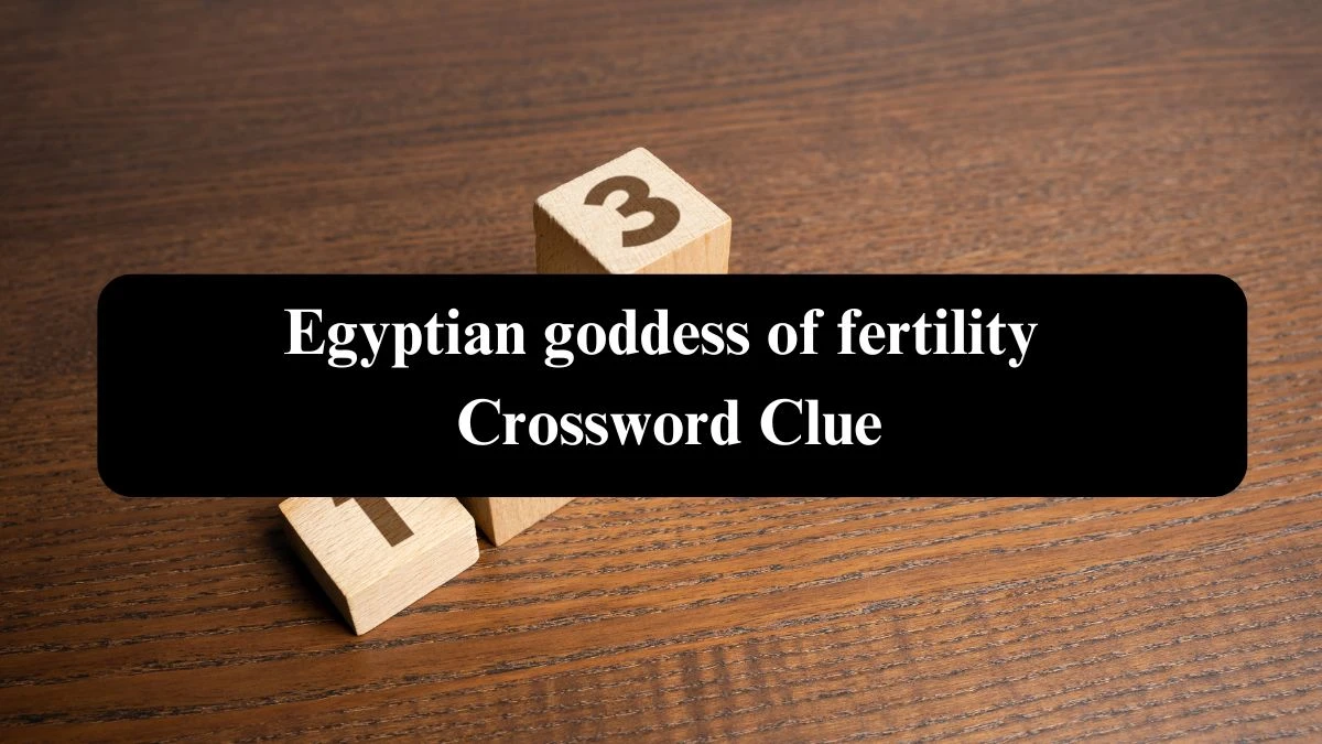 The Sun Mini Egyptian goddess of fertility Crossword Clue Answers with 4 Letters