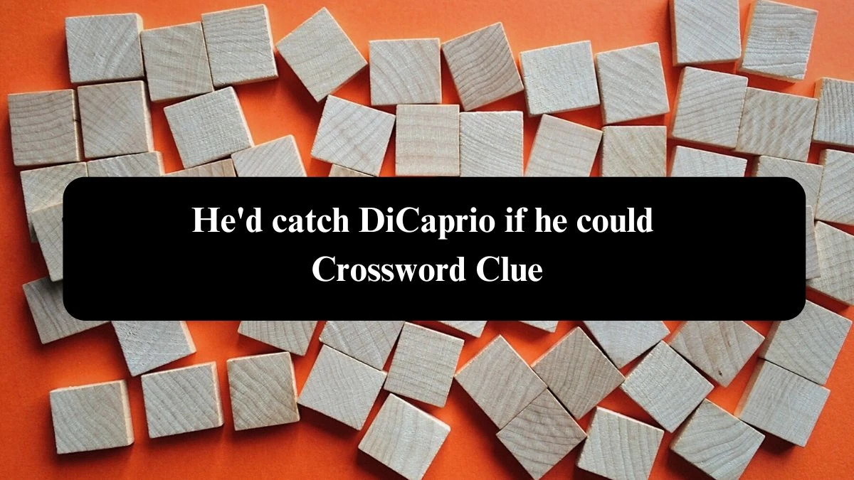 Daily Telegraph Plusword He'd catch DiCaprio if he could Crossword Clue Answers with 5 Letters