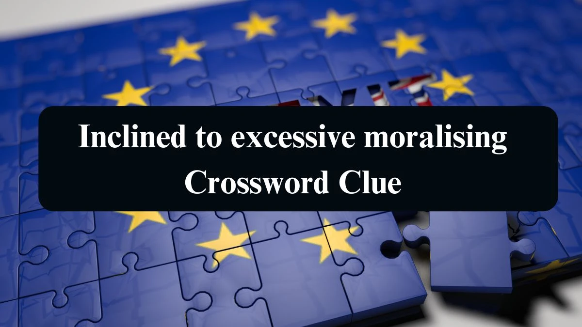 The Sun Mini Inclined to excessive moralising Crossword Clue Answers with 7 Letters