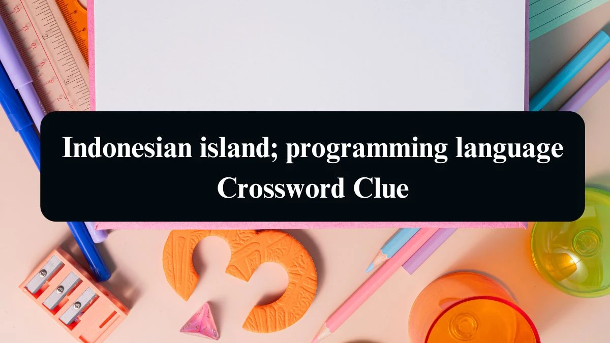 The Times Concise Indonesian island; programming language Crossword Clue Answers with 4 Letters