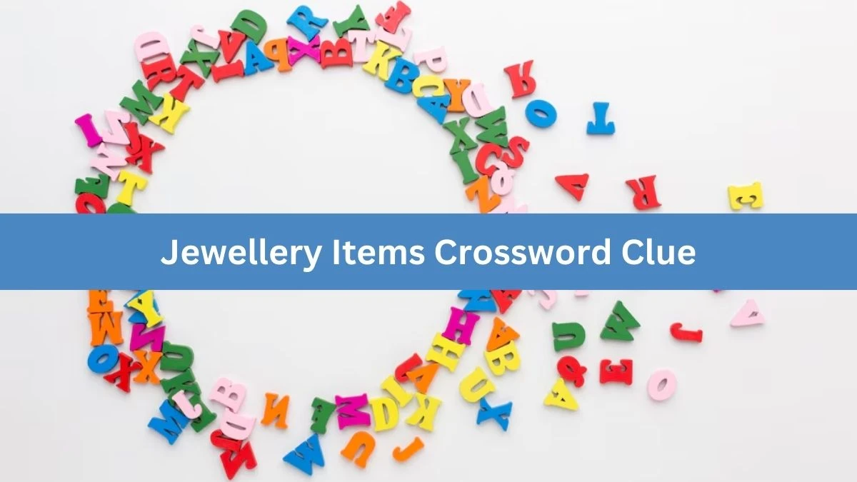 Metro Quick Jewellery Items Crossword Clue Answers with 5 Letters