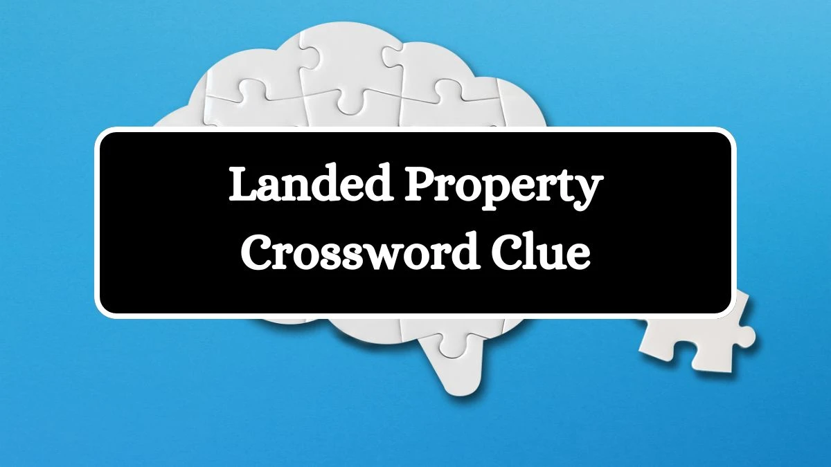 Mirror Quick Landed Property Crossword Clue Answers with 6 Letters