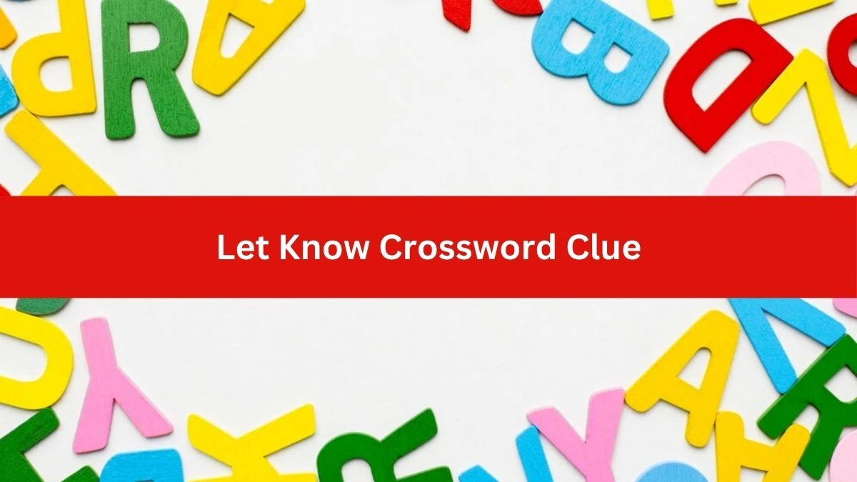 Metro Quick Let Know Crossword Clue Answers with 4 Letters