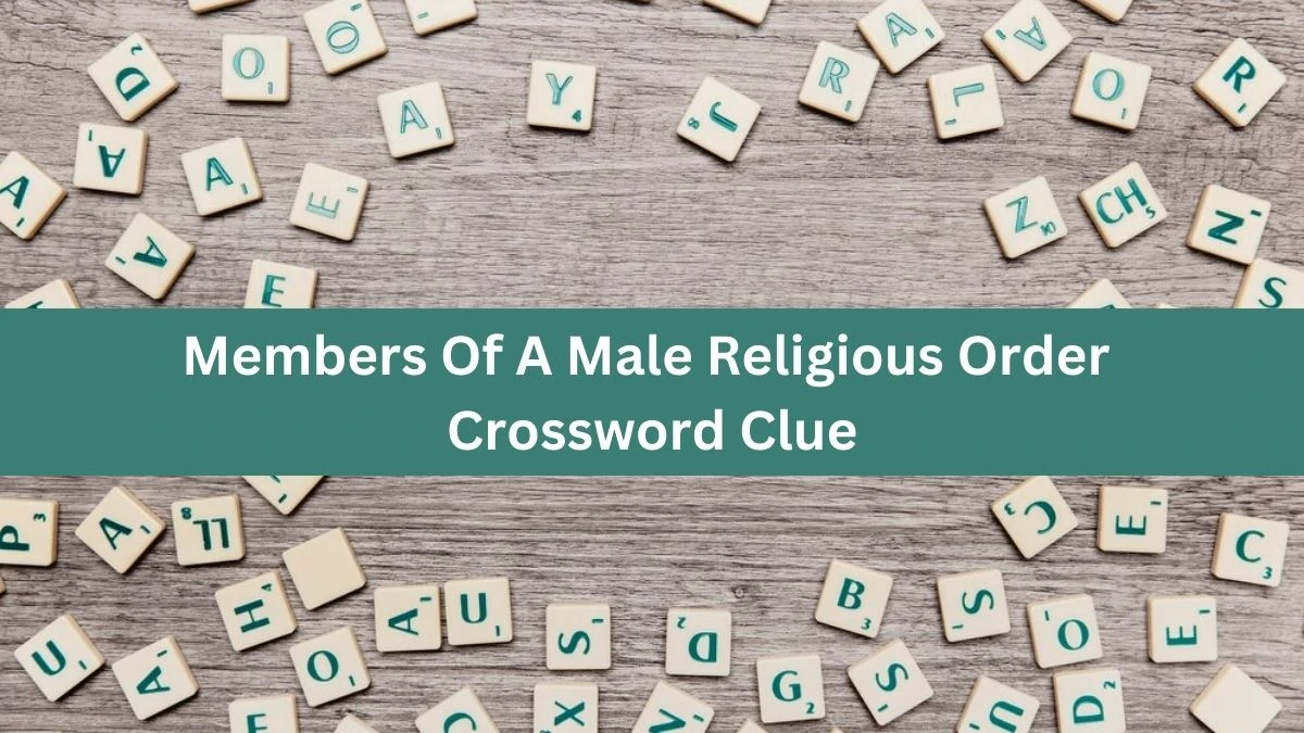 The Times Concise Members Of A Male Religious Order Crossword Clue Answers with 8 Letters