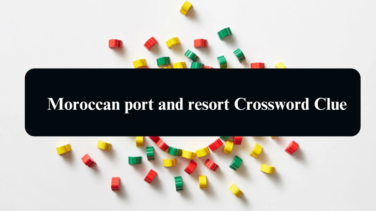 The Sun Mini Moroccan port and resort Crossword Clue Answers with 6 Letters