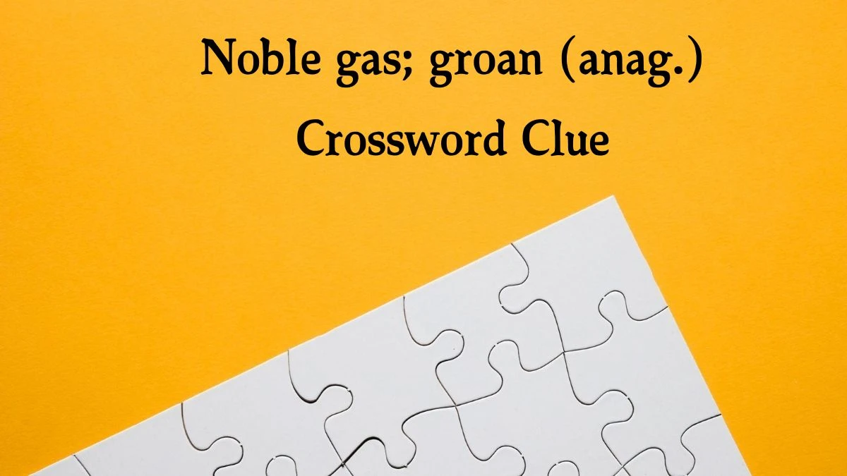 Daily Telegraph Plusword Noble gas; groan (anag.) Crossword Clue Answers with 5 Letters