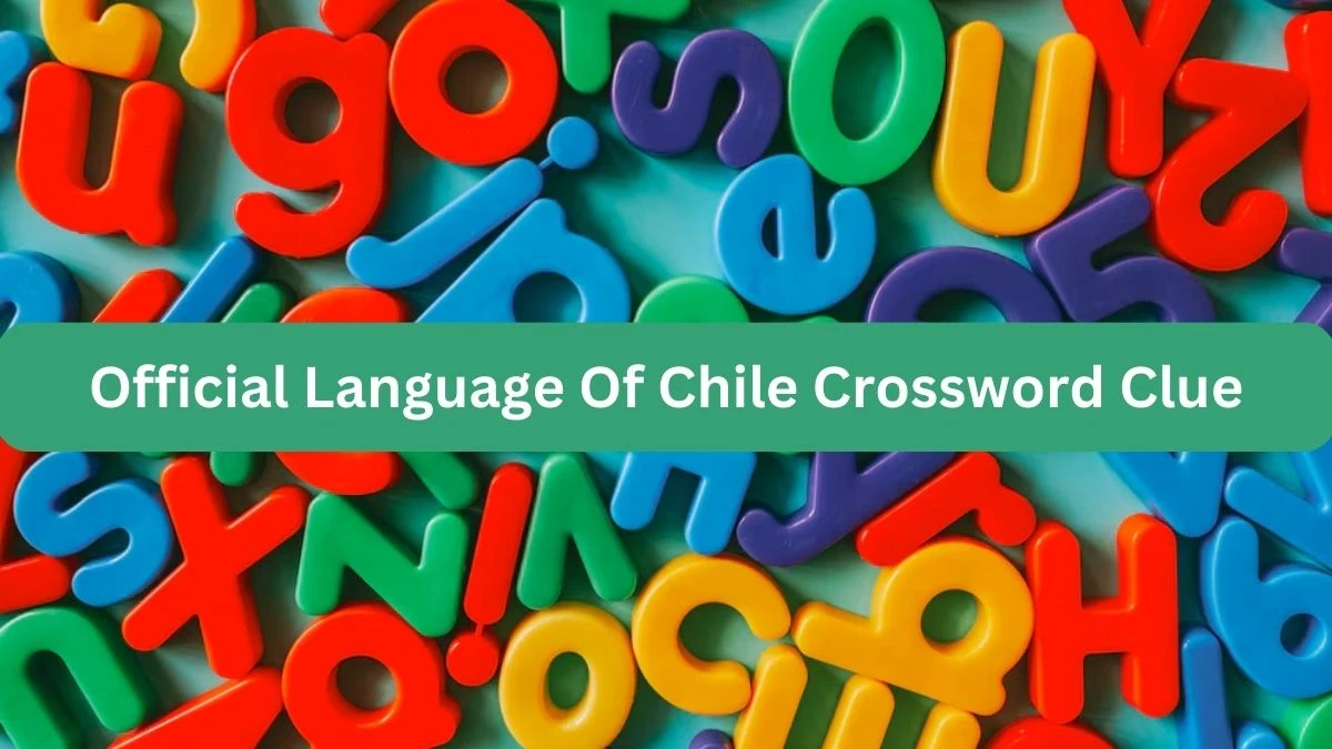 The Times Concise Official Language Of Chile Crossword Clue Answers with 7 Letters