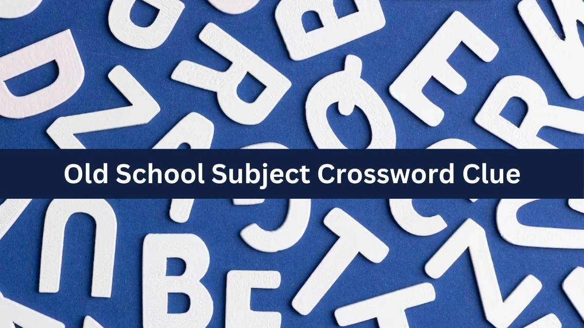 Mirror Quick Old School Subject Crossword Clue Answers with 5 Letters