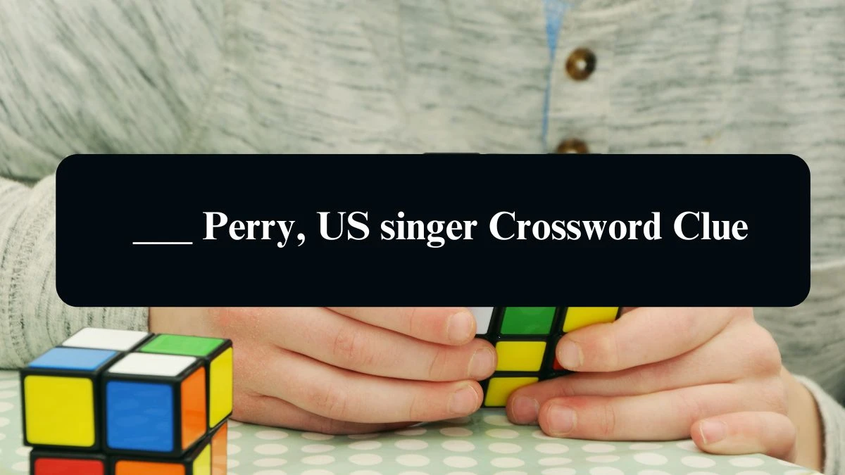 The Sun Mini ___ Perry, US singer Crossword Clue Answers with 4 Letters