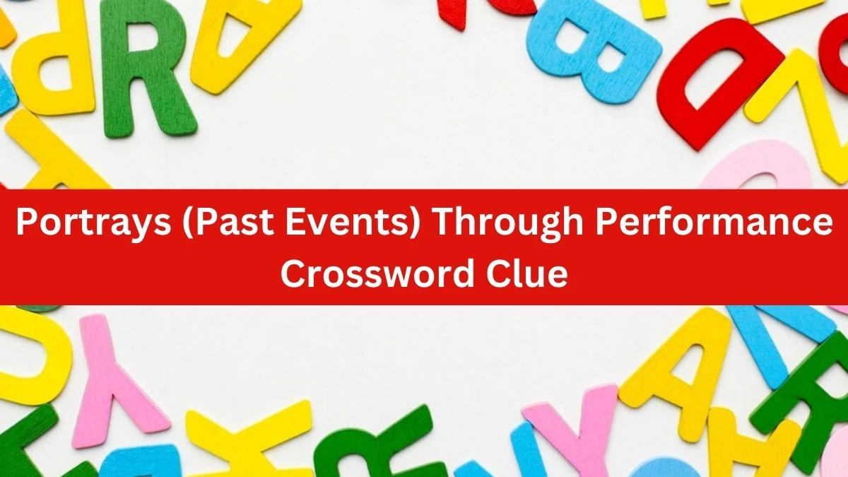 The Times Concise Portrays (Past Events) Through Performance Crossword Clue Answers with 8 Letters