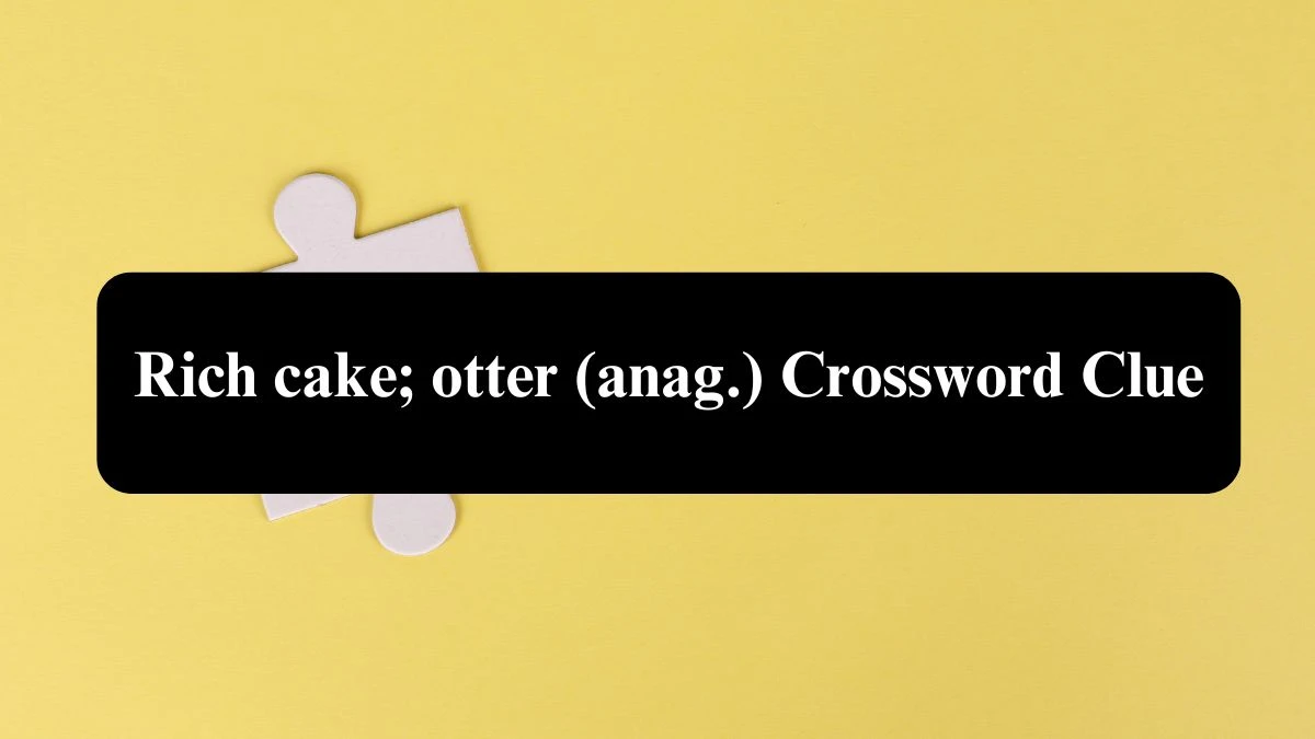 Daily Telegraph Plusword Rich cake; otter (anag.) Crossword Clue Answers with 5 Letters