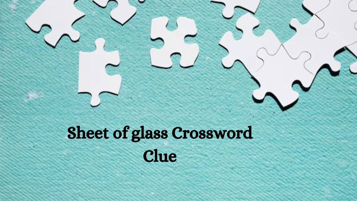 Mirror Quick Sheet of glass Crossword Clue Answers with 4 Letters