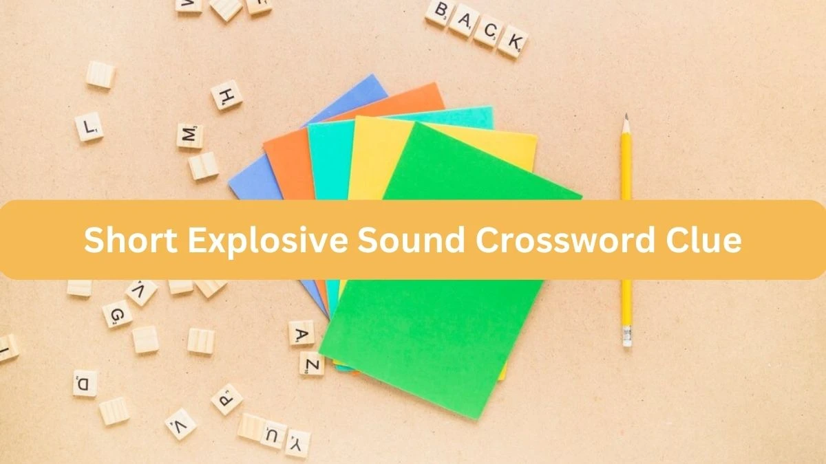 Metro Quick Short Explosive Sound Crossword Clue Answers with 3 Letters