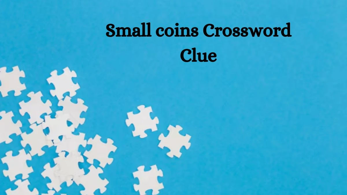 Mirror Quick Small coins Crossword Clue Answers with 5 Letters