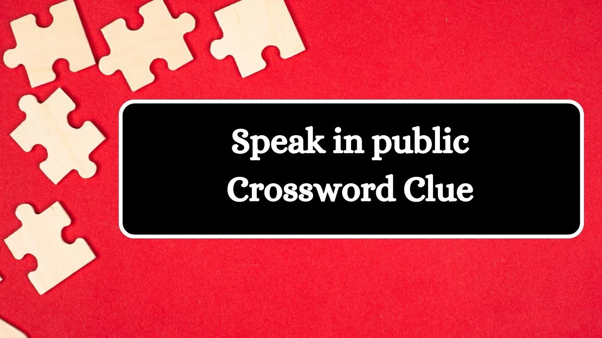 Mirror Quick Speak in public Crossword Clue Answers with 5 Letters