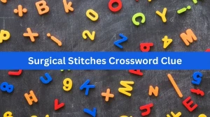 Metro Quick Surgical Stitches Crossword Clue Answers with 7 Letters