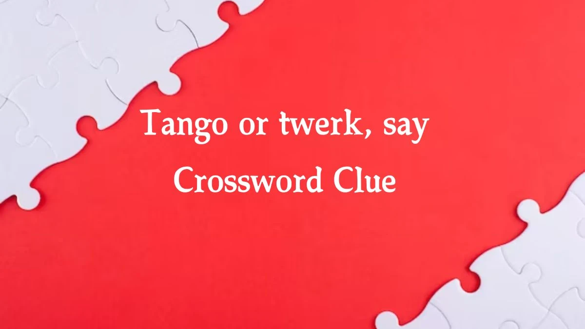 Daily Telegraph Plusword Tango or twerk, say Crossword Clue Answers with 5 Letters