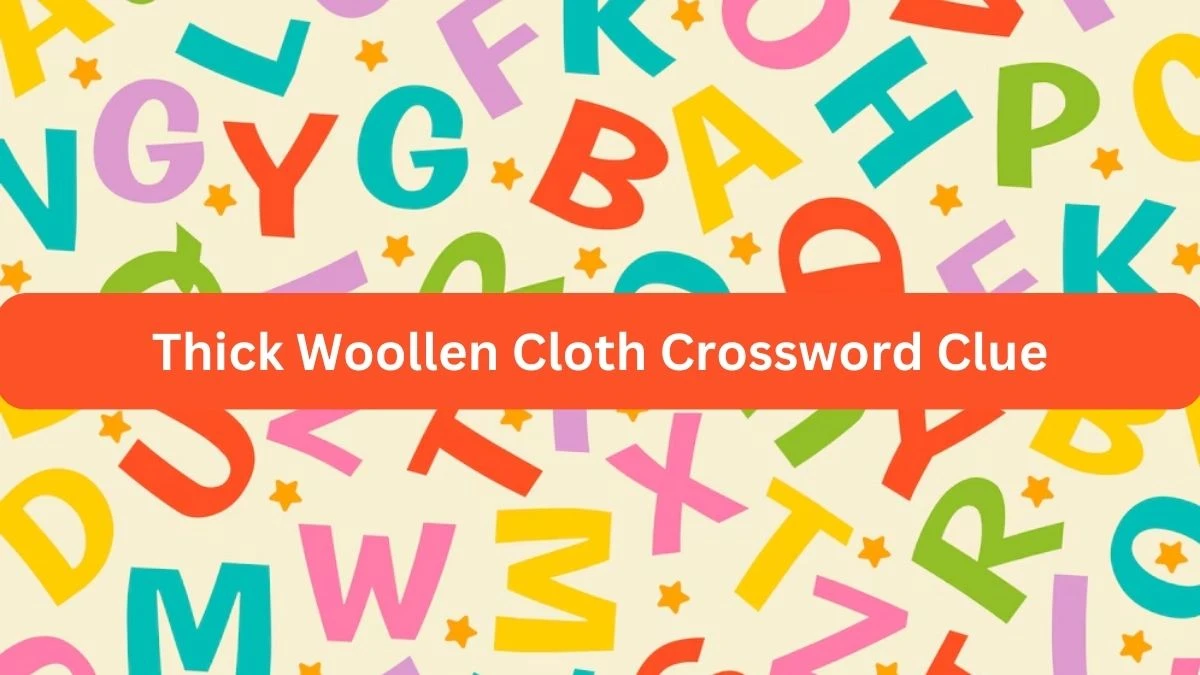 Metro Quick Thick Woollen Cloth Crossword Clue Answers with 5 Letters