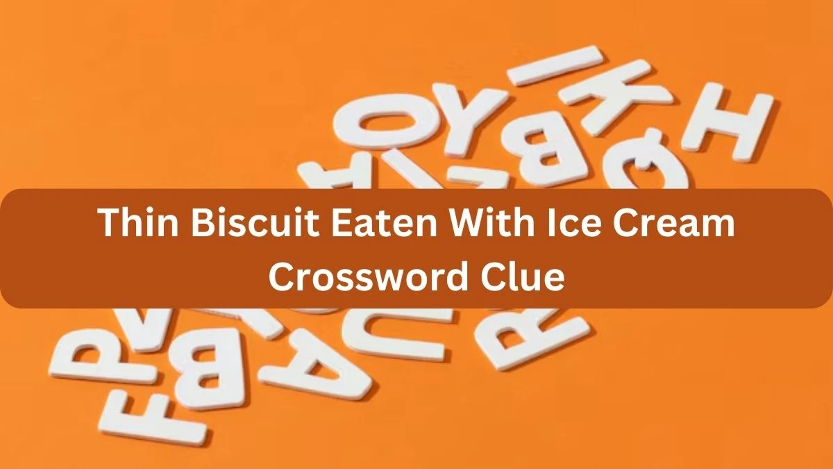 The Times Concise Thin Biscuit Eaten With Ice Cream Crossword Clue Answers with 5 Letters