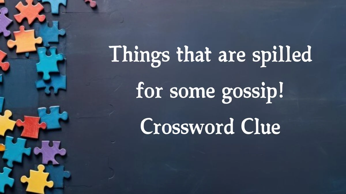 Daily Telegraph Plusword Things that are spilled for some gossip! Crossword Clue Answers with 5 Letters