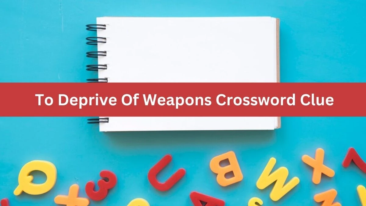 Metro Quick To Deprive Of Weapons Crossword Clue Answers with 6 Letters