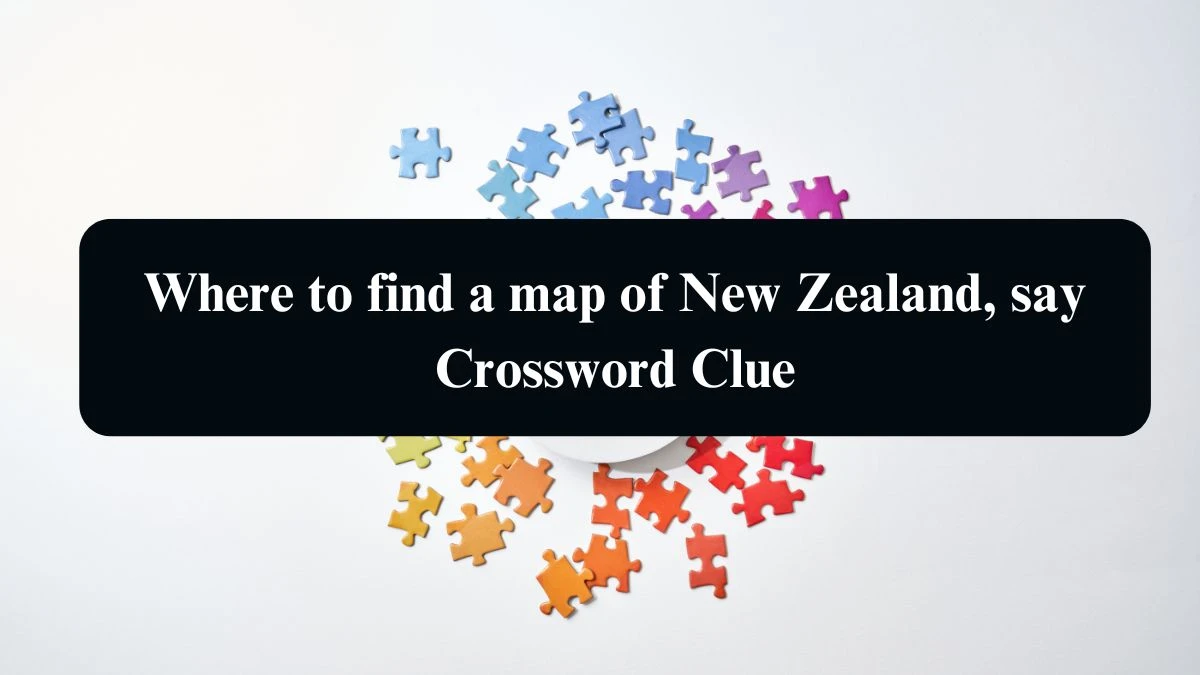 Daily Telegraph Plusword Where to find a map of New Zealand, say Crossword Clue Answers with 5 Letters