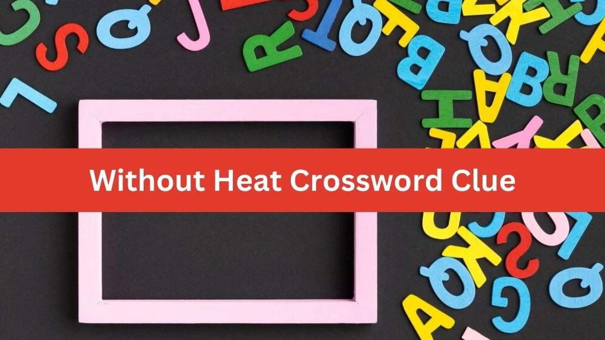 Metro Quick Without Heat Crossword Clue Answers with 4 Letters