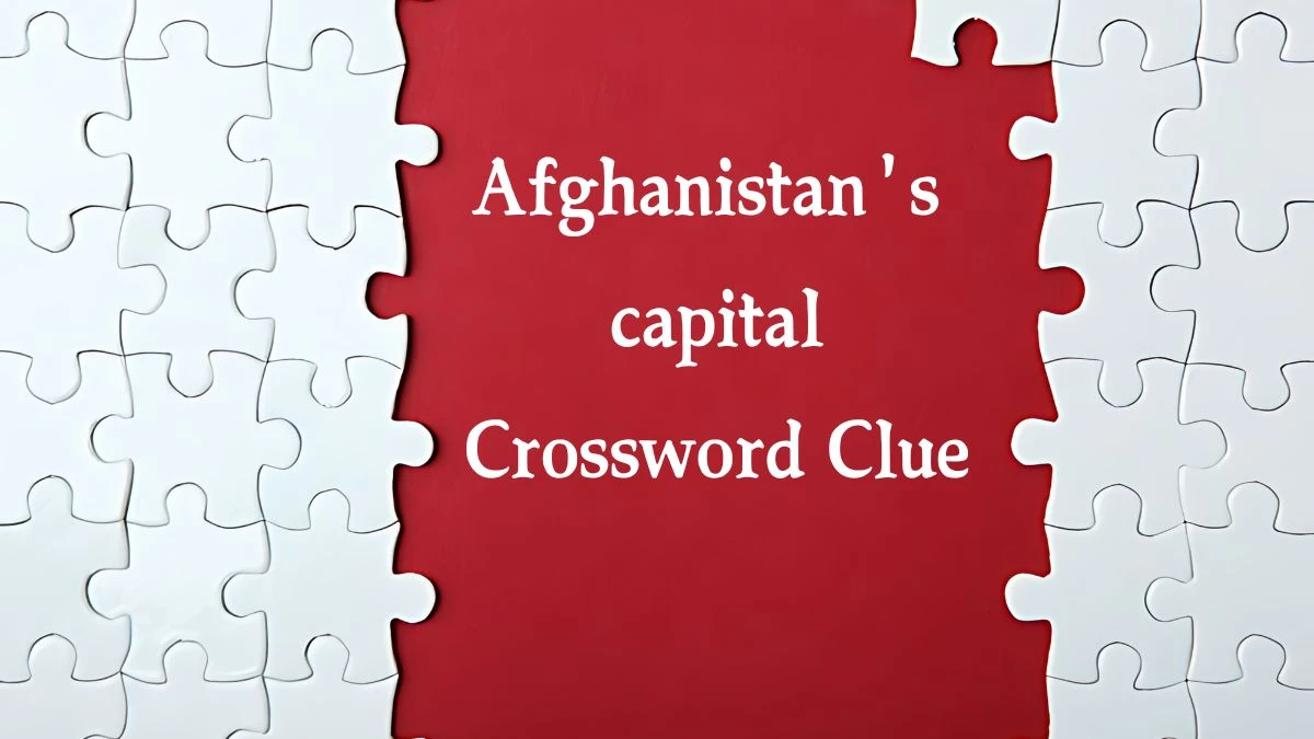 Metro Quick Afghanistan's capital Crossword Clue Answers with 5 Letters