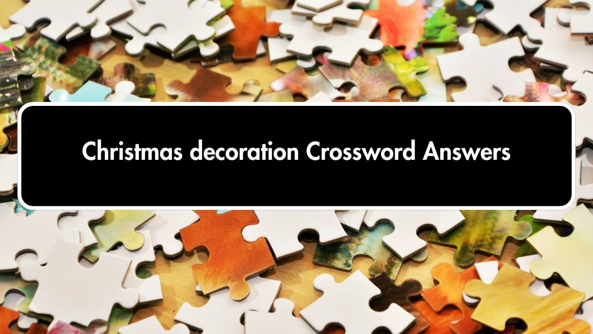 Mirror Quick Christmas decoration Crossword Clue Answers with 6 Letters