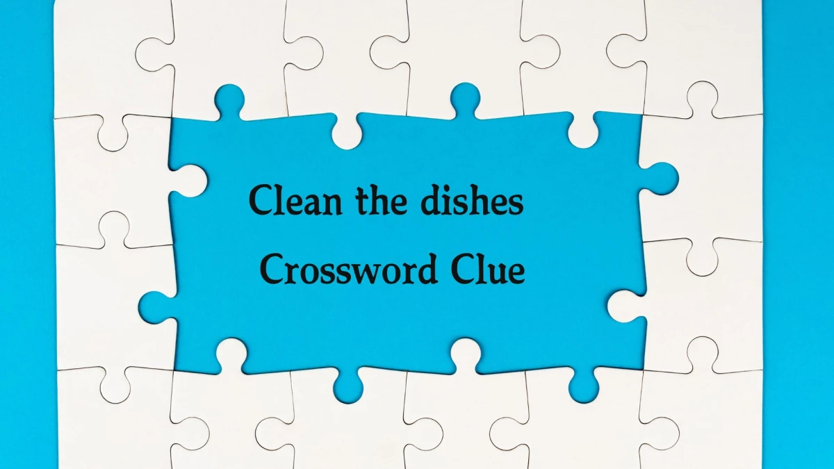 The Sun Mini Clean the dishes Crossword Clue Answers with 6 Letters