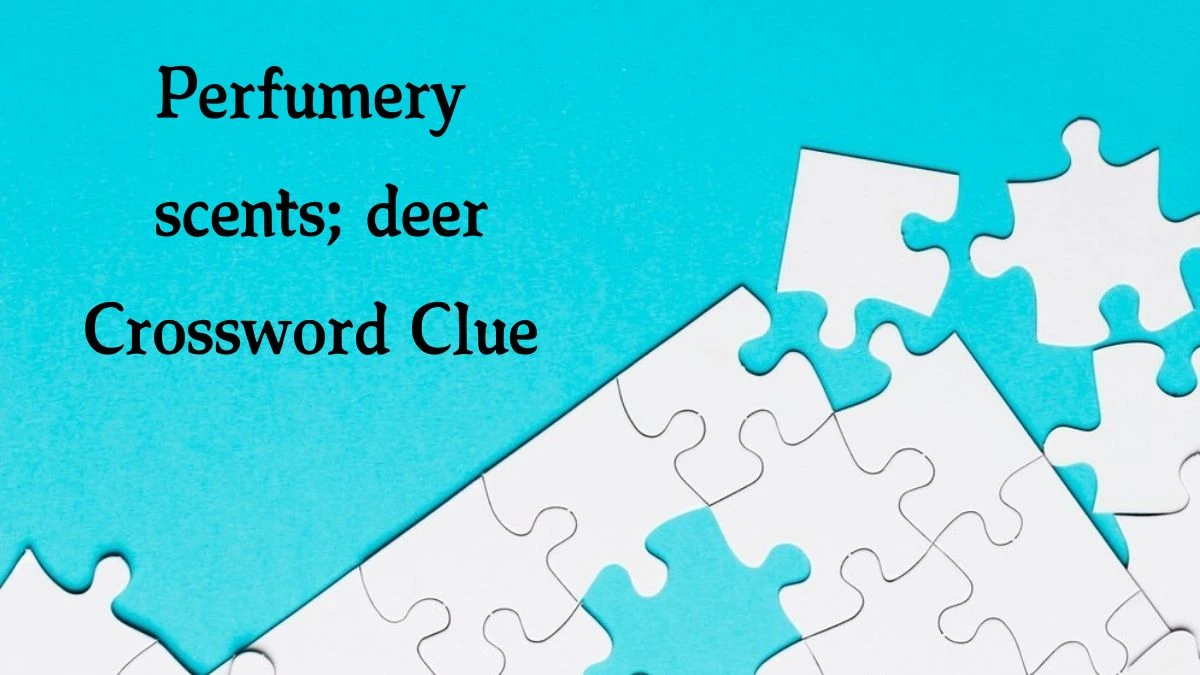 Daily Telegraph Plusword Perfumery scents; deer Crossword Clue Answers with 5 Letters