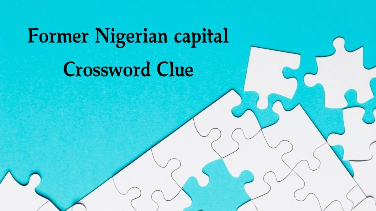 Metro Quick Former Nigerian capital Crossword Clue Answers with 5 Letters