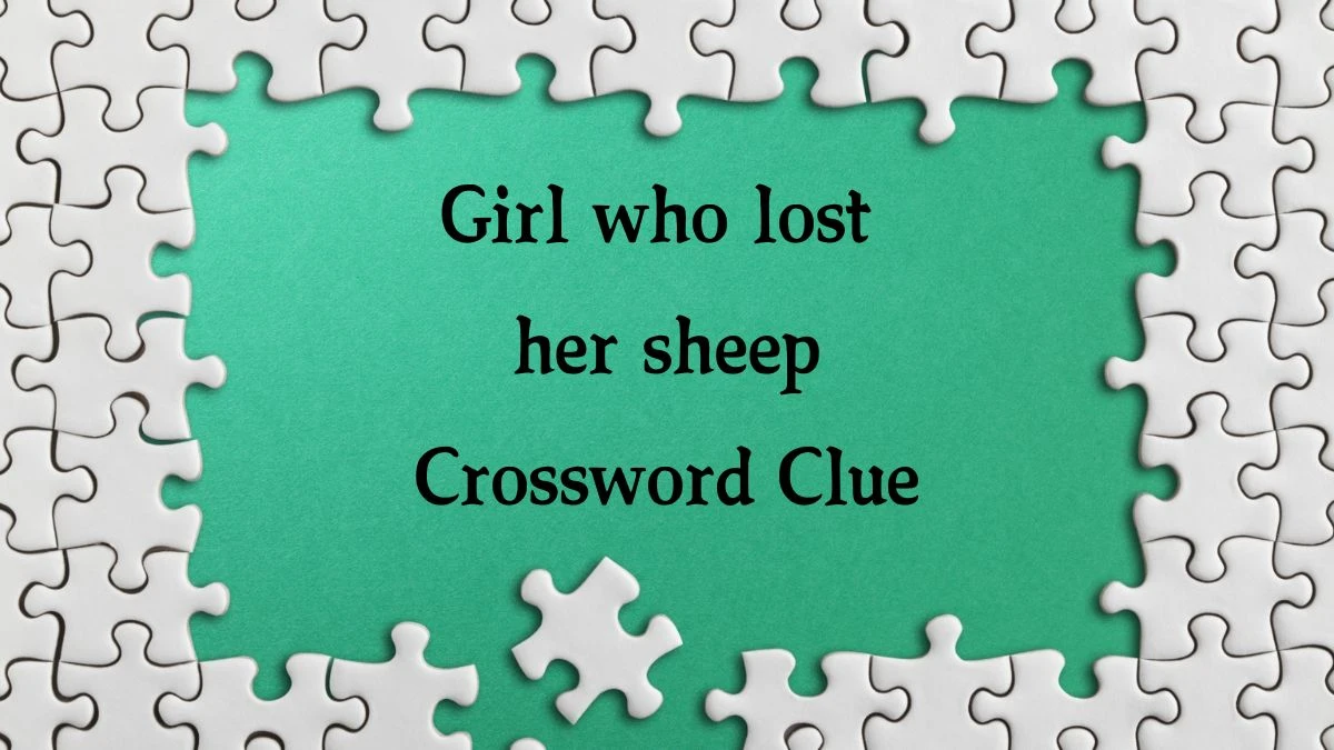 The Sun Mini Girl who lost her sheep Crossword Clue Answers with 6 Letters