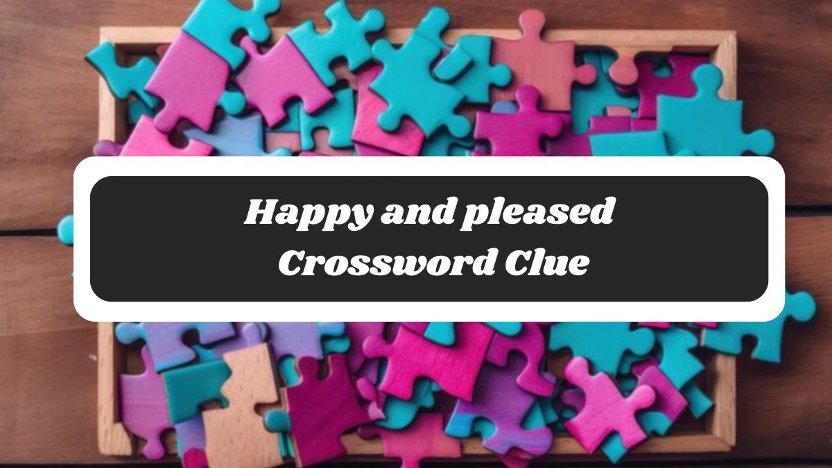 Metro Quick Happy and pleased Crossword Clue Answers with 4 Letters