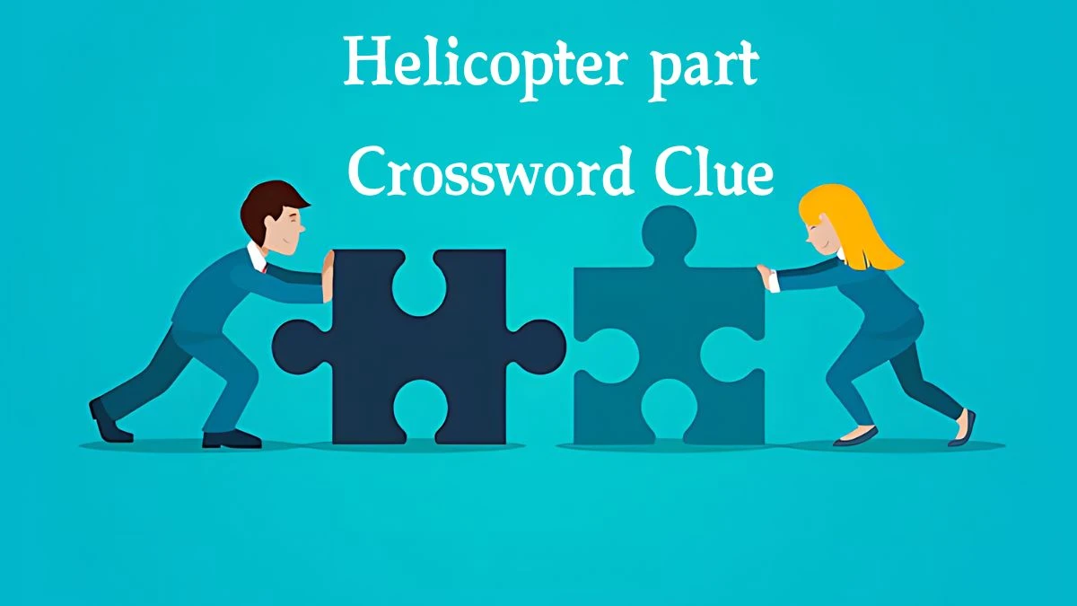 Mirror Quick Helicopter part Crossword Clue Answers with 5 Letters