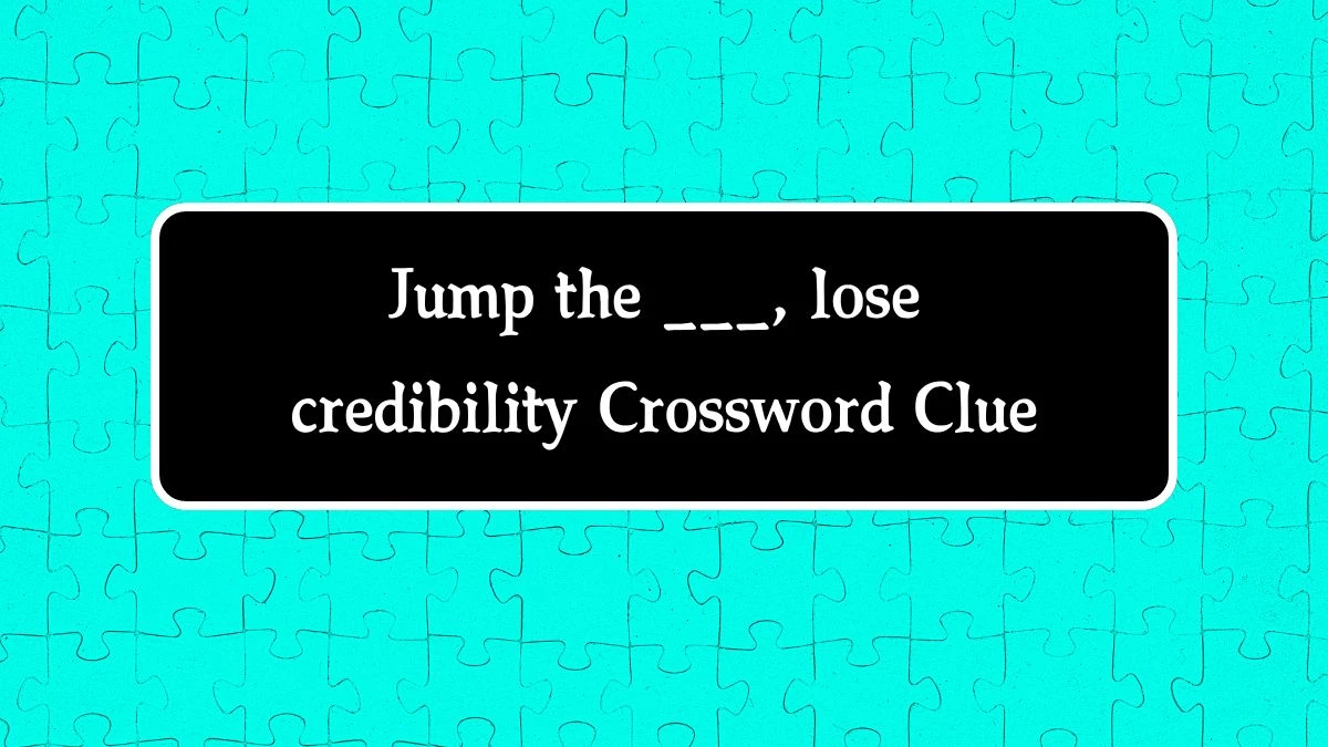 Daily Telegraph Plusword Jump the ___, lose credibility Crossword Clue Answers with 5 Letters