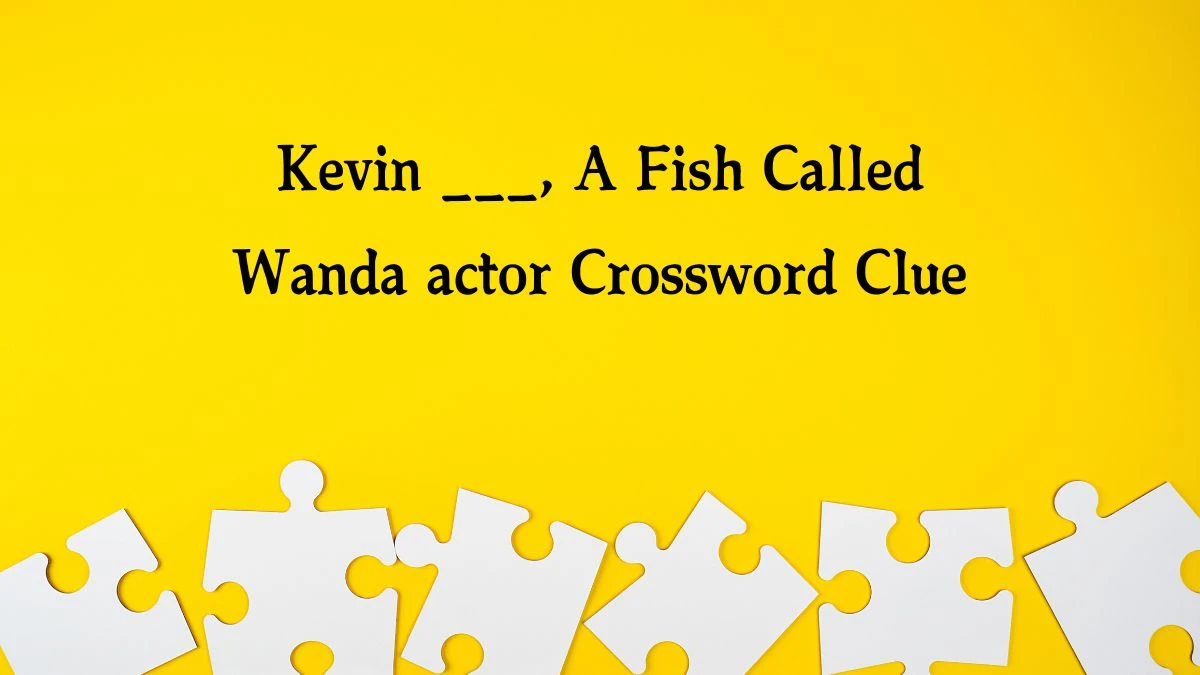 Daily Telegraph Plusword Kevin ___, A Fish Called Wanda actor Crossword Clue Answers with 5 Letters