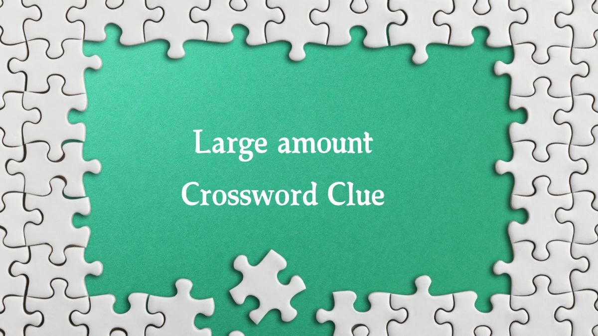 Mirror Quick Large amount Crossword Clue Answers with 4 Letters