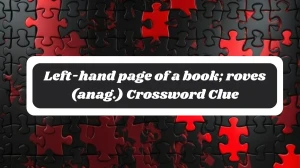 Daily Telegraph Plusword Left-hand page of a book; roves (anag.) Crossword Clue Answers with 5 Letters